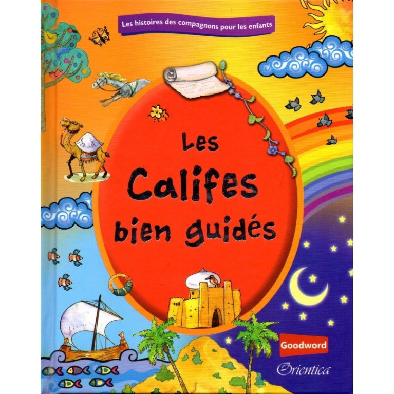 Les Califes Bien Guidés - Edition Goodword et Orientica Les Califes Bien Guidés - Edition Goodword et Orientica
