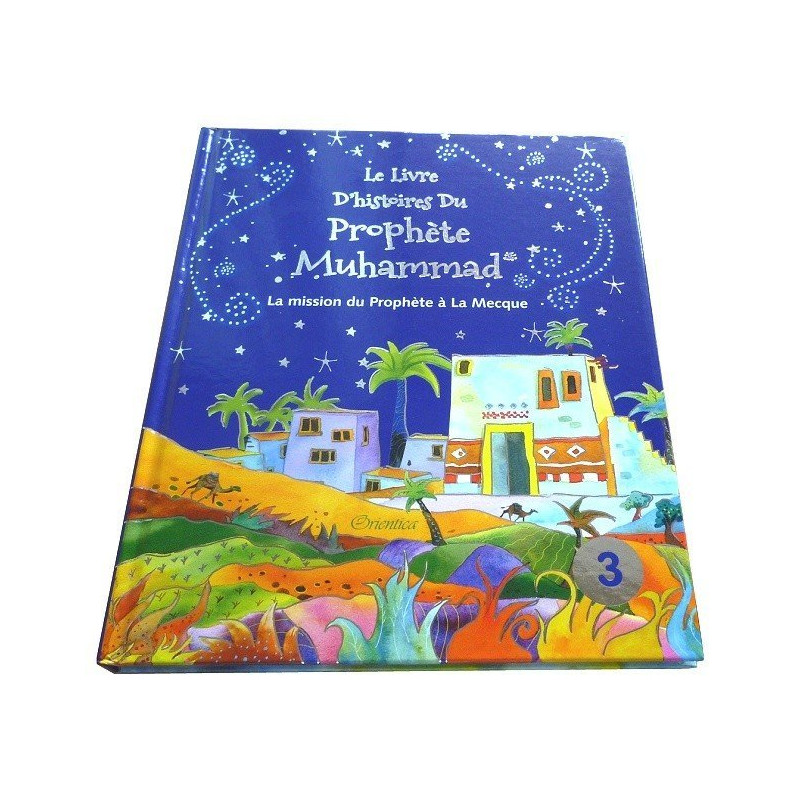 Le Prophète Muhammad 3 - La Mission du Prophète à La Mecque Le Prophète Muhammad 3 - La Mission du Prophète à La Mecque