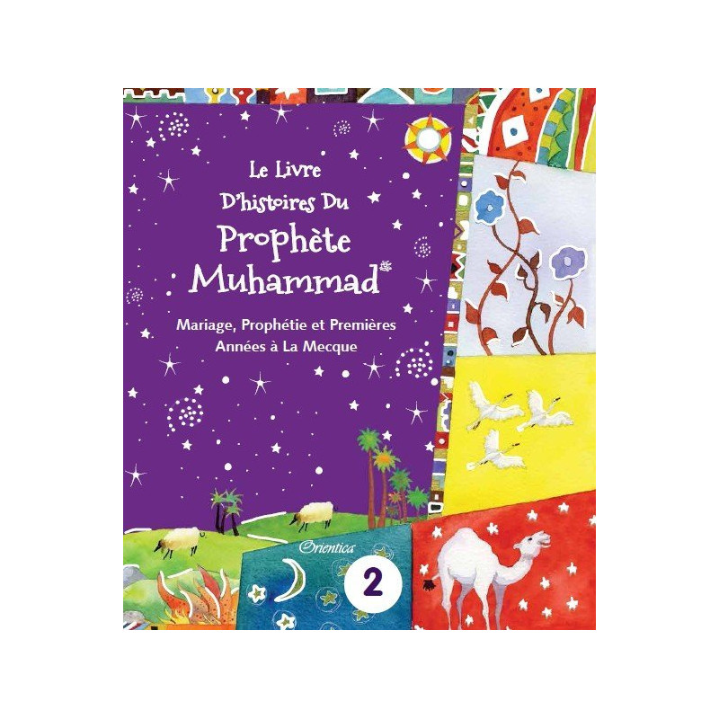 Le Prophète Muhammad 2 - Mariage , Prophétie et Premières Années à La Mecque - Edition Goodword et Orientica Le Prophète Muhammad 2 - Mariage , Prophétie et Premières Années à La Mecque - Edition Goodword et Orientica
