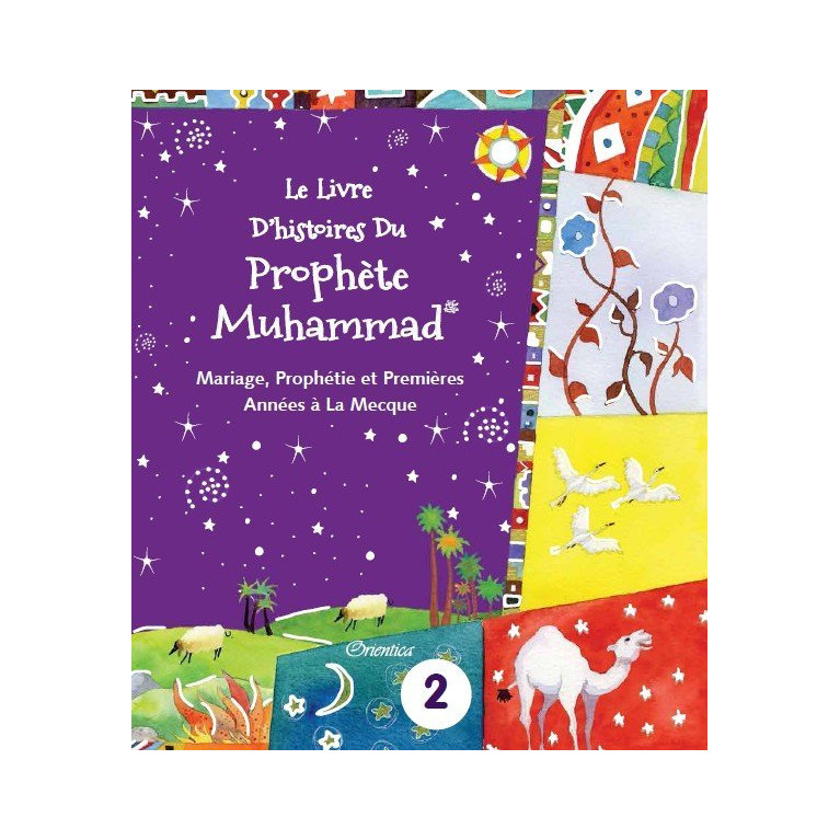 Le Prophète Muhammad 2 - Mariage , Prophétie et Premières Années à La Mecque - Edition Goodword et Orientica Le Prophète Muhammad 2 - Mariage , Prophétie et Premières Années à La Mecque - Edition Goodword et Orientica