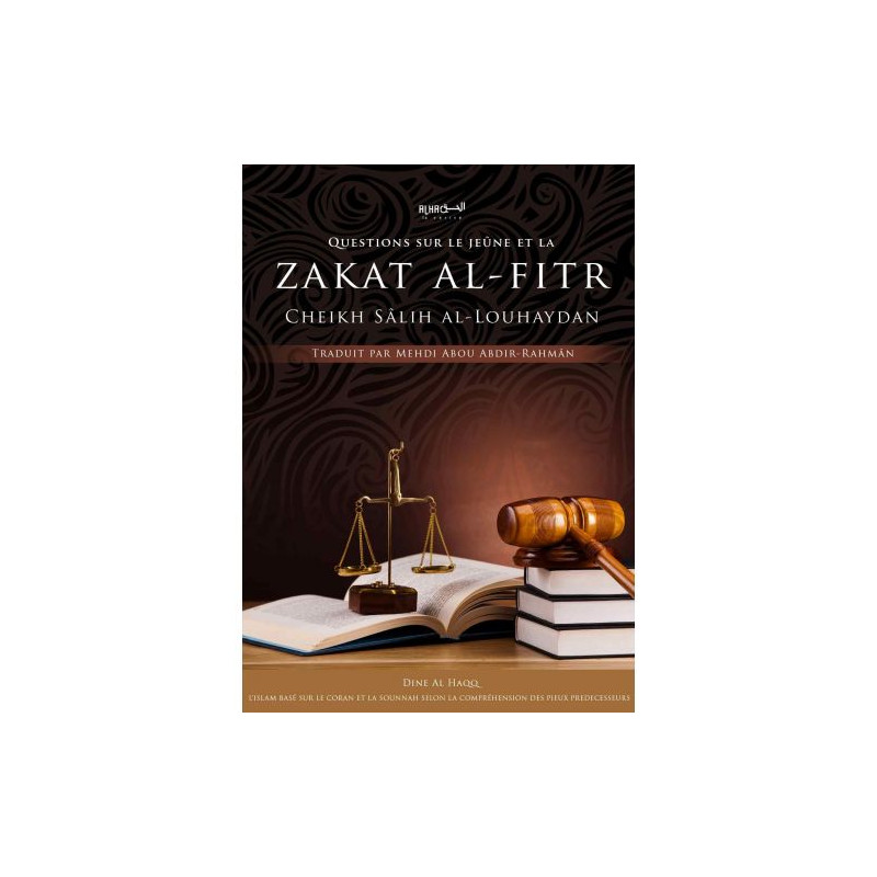 Questions Posées sur le Jeûne et la Zakat Al Fitr - Cheikh Salih Bin Mohammad Al-Louhaydân - Edition Dine Al Haqq Questions Posées sur le Jeûne et la Zakat Al Fitr - Cheikh Salih Bin Mohammad Al-Louhaydân - Edition Dine Al Haqq