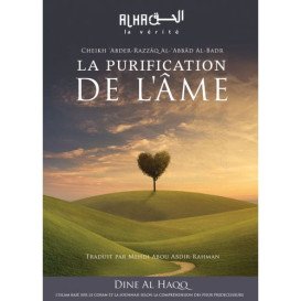 La Purification de l'Ame - Cheikh 'Abdel-Mohsin Al-'Abbâd Al-Badr - Edition Dine Al Haqq