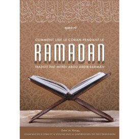 Comment Lire le Coran Pendant le Ramadan - Cheikh Ahmad bin Yahyâ An-Najmî  - Edition Dine Al Haqq