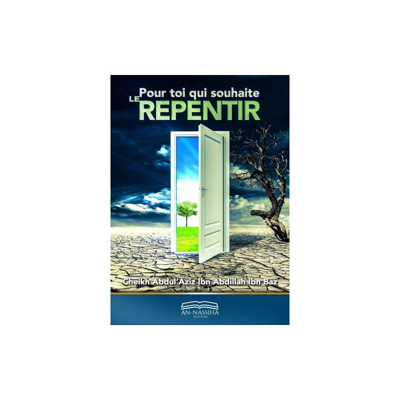 Pour Toi qui Souhaite le Repentir - Cheikh Abdul'Aziz Ibn Abdillah Ibn Baz - Edition Dine Al Haqq Pour Toi qui Souhaite le Repentir - Cheikh Abdul'Aziz Ibn Abdillah Ibn Baz - Edition Dine Al Haqq