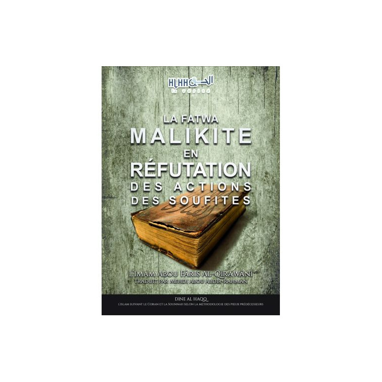 La Fatwa Malikite en Réfutation des Actions des Soufites - L’Imam Abou Fâris Al-Qîrawânî Al-Jaami - Edition An Nassiha La Fatwa Malikite en Réfutation des Actions des Soufites - L’Imam Abou Fâris Al-Qîrawânî Al-Jaami - Edition An Nassiha