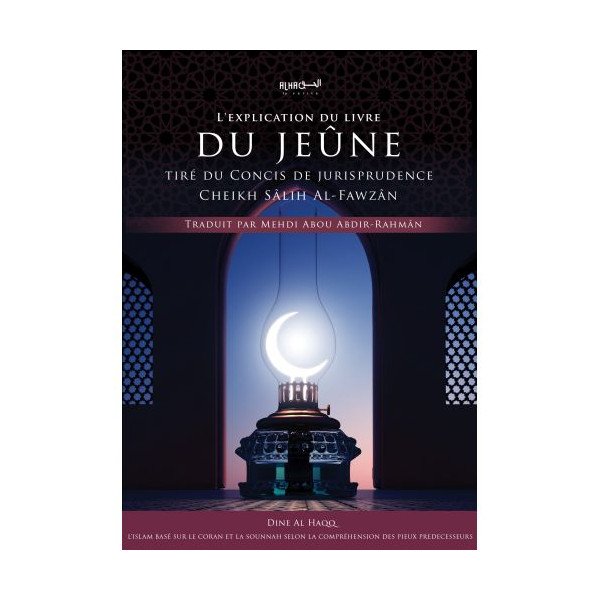 L’Explication du Livre du Jeûne - Cheikh Sâlih Al-Fawzân - Edition Dine Al Haqq