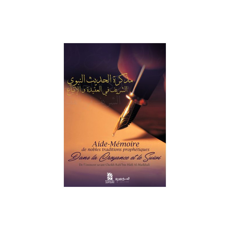 Aide-Mémoire des Nobles Traditions Prophétiques dans la Croyance et le Suivi - Cheikh Rabi'bin Hadi Al-Madkhali - Edition Dine A