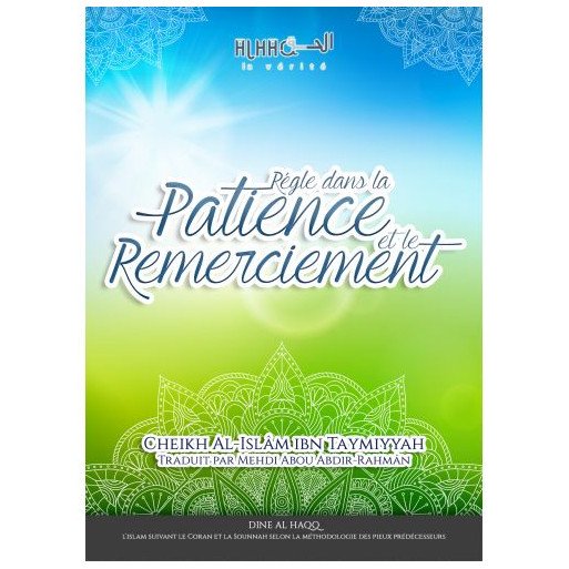 Règle dans la Patience et le Remerciement - heikh Al-Islâm ibn Taymiyyah Al-Jaami - Edition Dine Al Haqq