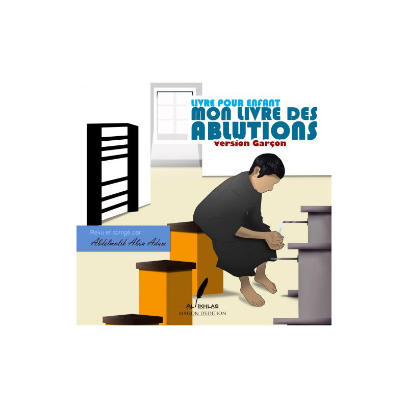 Mon Livre des Abutions - Garçon - Edition Ikhlas Mon Livre des Abutions - Garçon - Edition Ikhlas