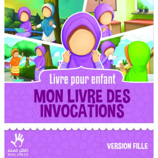 Mon Livre des Invocations - Fille - Edition Muslim Kid