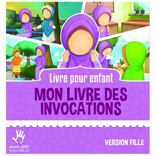 Mon Livre des Invocations - Fille - Edition Muslim Kid