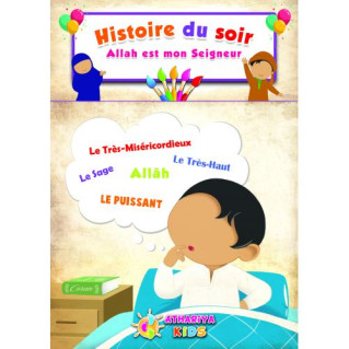 Histoire du Soir - Allah est Mon Seigneur - Edition Athariya Kids