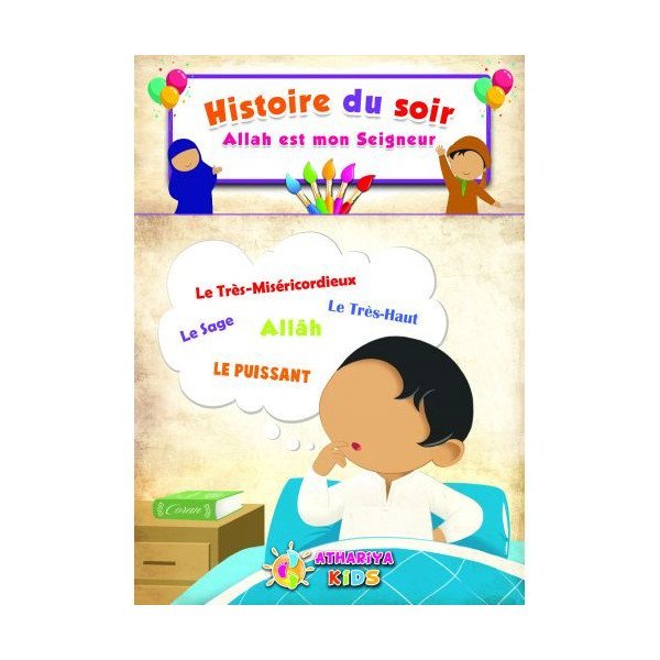 Histoire du Soir - Allah est Mon Seigneur - Edition Athariya Kids