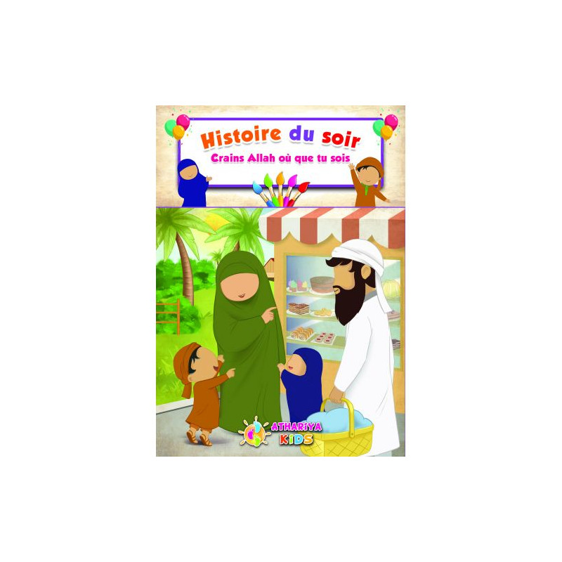 Histoire du Soir - Crains Allah ou que Tu Sois - Edition Athariya Kids Histoire du Soir - Crains Allah ou que Tu Sois - Edition Athariya Kids