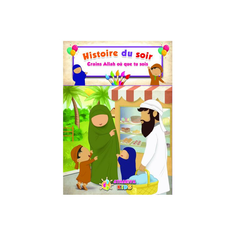 Histoire du Soir - Crains Allah ou que Tu Sois - Edition Athariya Kids