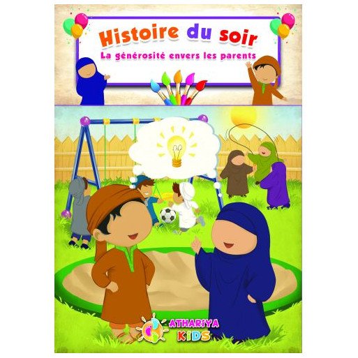 Histoire du Soir - La générosité Envers Les Parents - Edition Athariya Kids