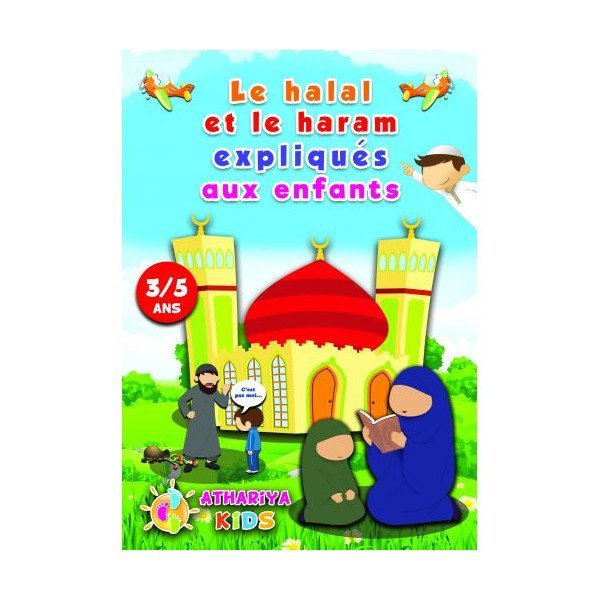 Le Halal et le Haram Expliqués aux Enfants - 3 à 5 ans - Edition Athariya Kids