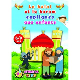 Le Halal et le Haram Expliqués aux Enfants - 6 à 9 ans - Edition Athariya Kids