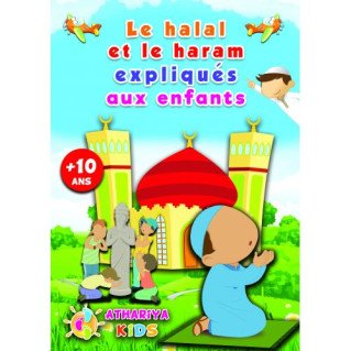 Le Halal et le Haram Expliqués aux Enfants - +10 ans - Edition Athariya Kids