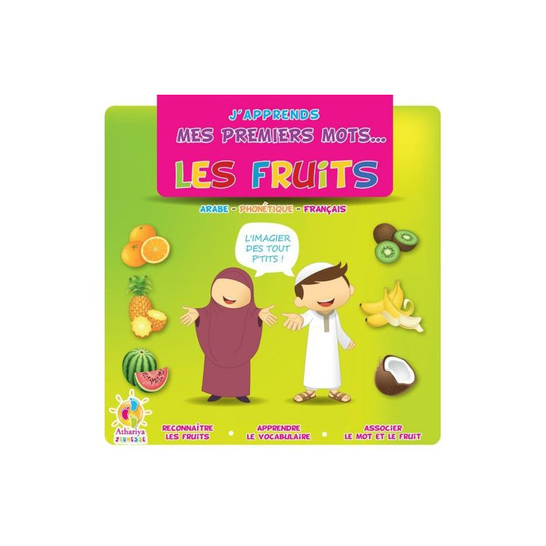 J'Apprends Mes Premiers Mots... - Les Fruits - dés 2 Ans - Edition Athariya Kids