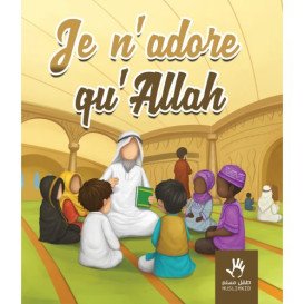 Je n'adore qu'ALLAH - Edition Muslim Kid