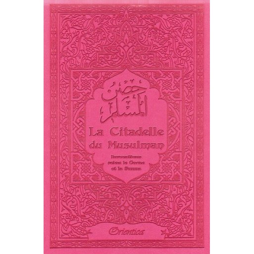Citadelle Du Musulman - Rose - Francais Arabe Phonétique - Edition Orientica