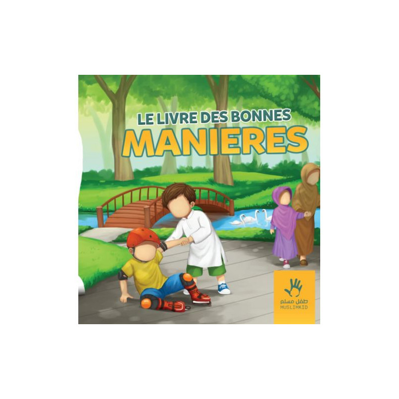 Le Livre des Bonnes Manières - Edition Muslim Kid Le Livre des Bonnes Manières - Edition Muslim Kid