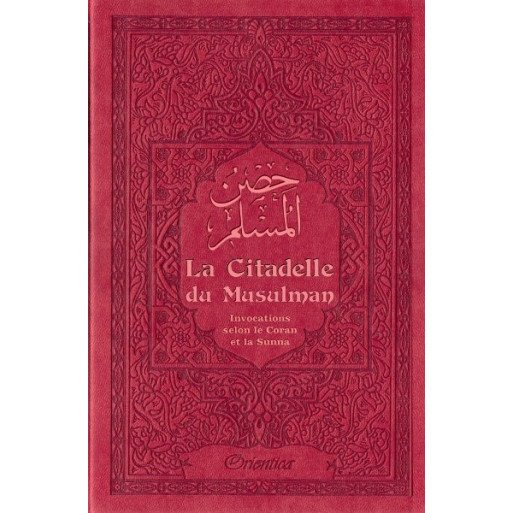 Citadelle Du Musulman - Bordeaux - Francais Arabe Phonétique - Edition Orientica