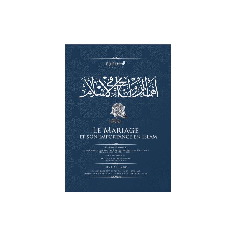 Le Mariage Et Son Importance En Islam - Cheikh Dr. Salih Al-Fawzan - Edition Dine Al Haqq Le Mariage Et Son Importance En Islam - Cheikh Dr. Salih Al-Fawzan - Edition Dine Al Haqq
