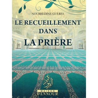 Le Recueillement Dans La Prière Nourredine Guerfa - Maison d'Ennour