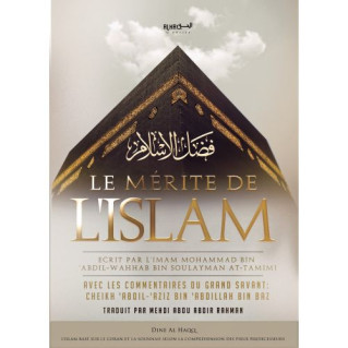 Le Mérite De L'islam - Mohammad Bin ‘Abdil-Wahhab Bin Soulayman At-Tamimi - Edition Dine Al Haqq