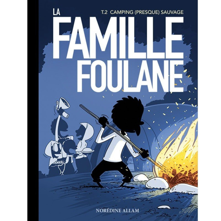 BD - Famille Foulane 2 - Camping (Presque) Sauvage - Edition Du Bdouin