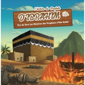 L'Histoire du Prophète Ibrahim - Ibn Kathir - 7 à 12 ans - Edition Muslim Kid