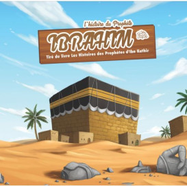 L'Histoire du Prophète Ibrahim - Ibn Kathir - 3 à 6 ans - Edition Muslim Kid