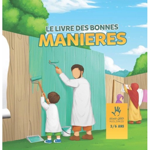 Le Livre des Bonnes Manières 3 à 6 ans - Edition Muslim Kid