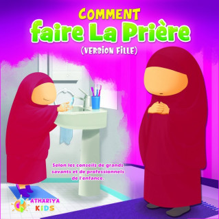 Comment Faire La Prière - Fille - Edition Athariya