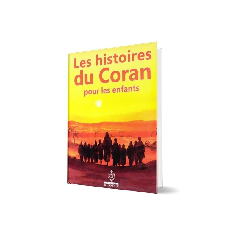 Les Histoires du Coran pour les Enfants - Edition Maison d'Ennour Les Histoires du Coran pour les Enfants - Edition Maison d'Ennour