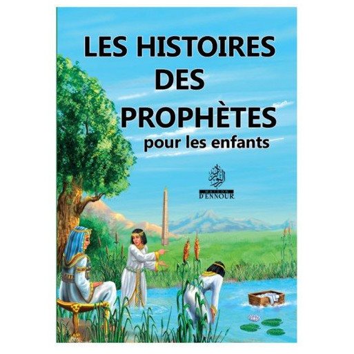 Les Histoires des Prophètes pour les Enfants - Edition Maison d'Ennour