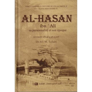 Al-Hasan ibn 'Alî : Sa Personnalité et son Epoque - Dr Ali M Sallabi - Edition IIPH