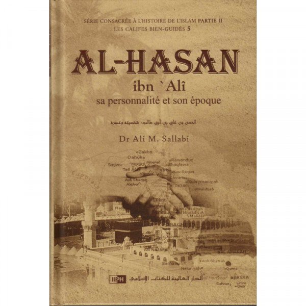 Al-Hasan ibn 'Alî : Sa Personnalité et son Epoque - Dr Ali M Sallabi - Edition IIPH