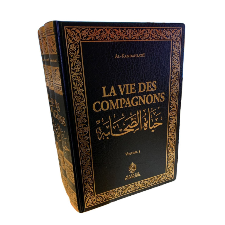 La Vie des Compagons en 3 Volumes - Al Kandahlawi - Edition Maison d'Ennour