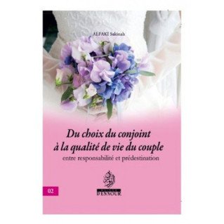  Choix Du Conjoint A La Qualité De Vie Du Couple – Alfaki Sakinah – Edition Maison Ennour