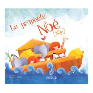 Le Prophète Noé - Nûh - Edition Maison d'Ennour