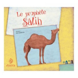 Le Prophète Salih - Sâlih - Edition Maison d'Ennour