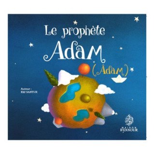 Le Prophète Adam  - Âdam - Edition Maison d'Ennour