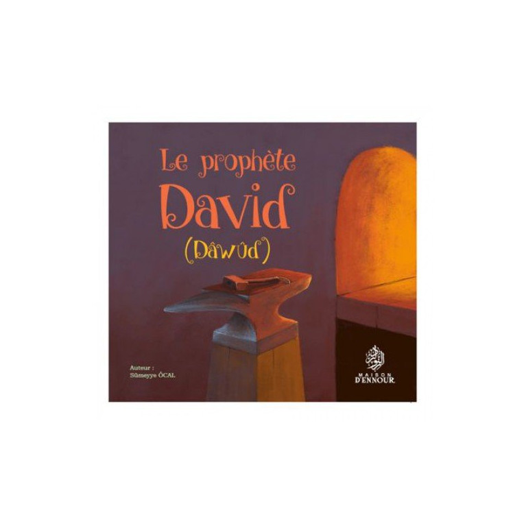 Le Prophète David  - Dâwûd - Edition Maison d'Ennour