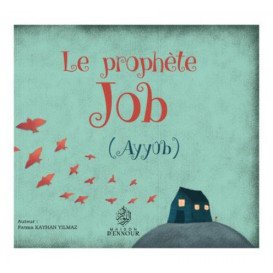 Le Prophète Job  - Ayyûb - Edition Maison d'Ennour