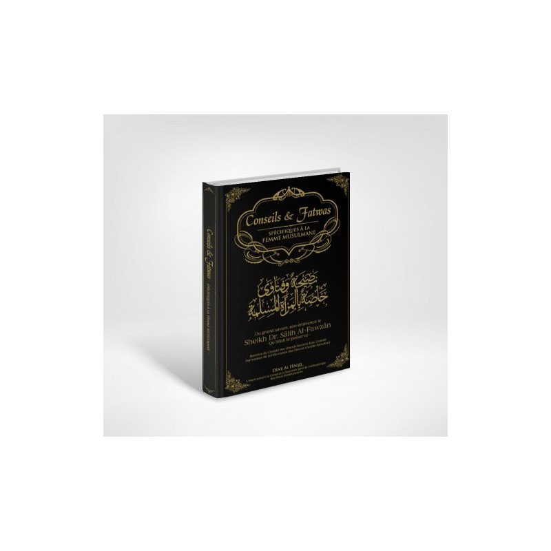 Conseils et Fatawas Spécifiques à la Femme Musulmane - Sheikh Salih Al-Fawzan - Edition Dine Al Haqq