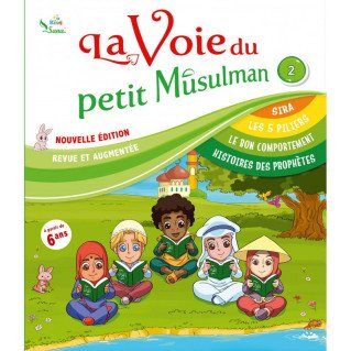 La Voie du Petit Musulman 2 - Nouvelle Edition Revue et Augmentée - Edition Sana