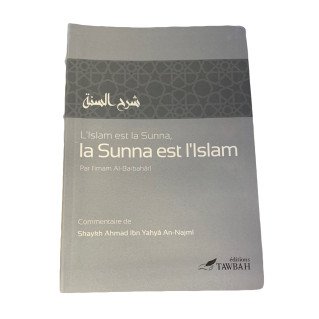 L'Islam Est La Sunnah Et La Sunnah Est L'Islam - Edition Tawbah